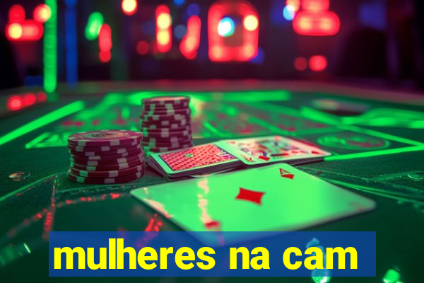 mulheres na cam